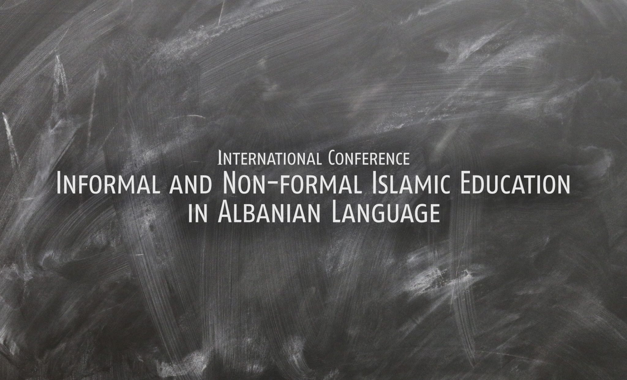 Call for Papers: International Conference "Informal and Non-formal Islamic Education in Albanian Language"